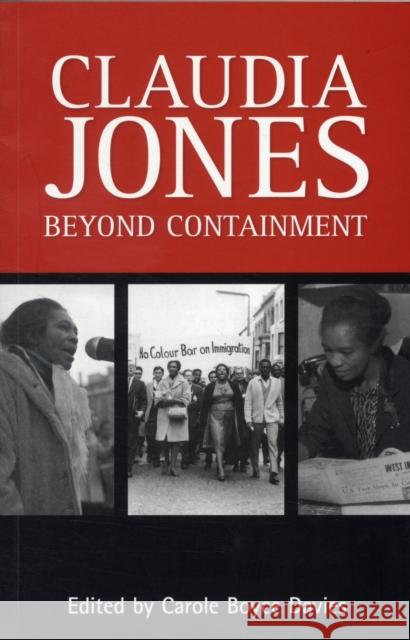 Claudia Jones: Beyond Containment Carole Boyce Davies 9780956240163