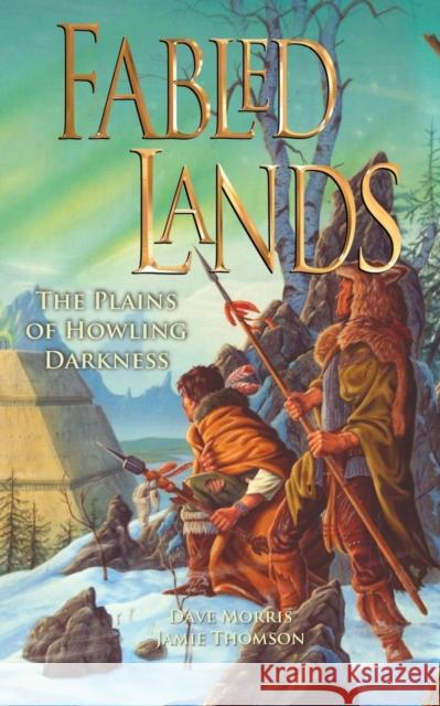 Fabled Lands 4: The Plains of Howling Darkness Dave Morris, Jamie Thomson, Russ Nicholson 9780956737236
