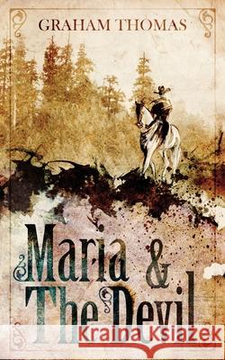 Maria & the Devil Thomas, Graham 9780956742216