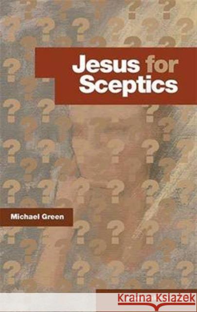 Jesus for Sceptics Michael Green 9780957221239