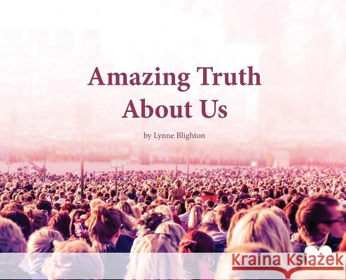 Amazing Truth About Us Blighton, Lynne 9780958596596 Acn 144644593 Pty Ltd Ta the Fragile Puzzle