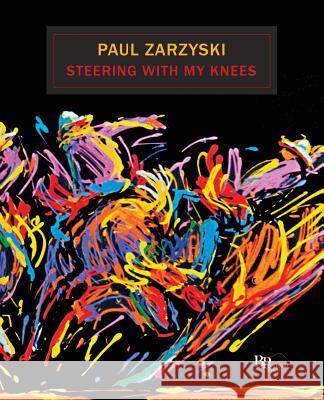 Steering with My Knees Paul Zarzyski 9780962378997 Bangtail Press