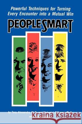 People Smart: Powerful Techniques for Turning Every Encounter Into a Mutual Win Alessandra, Tony 9780962516115