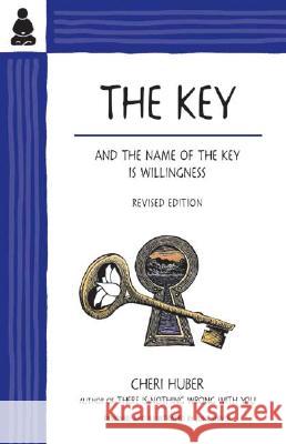 The Key: And the Name of the Key Is Willingness Cheri Huber June Shiver 9780963625540 Keep It Simple Books