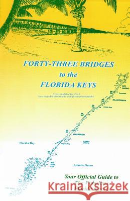 43 Bridges to the Florida Keys Bob T. Epstein Barbara Epstein 9780965785402