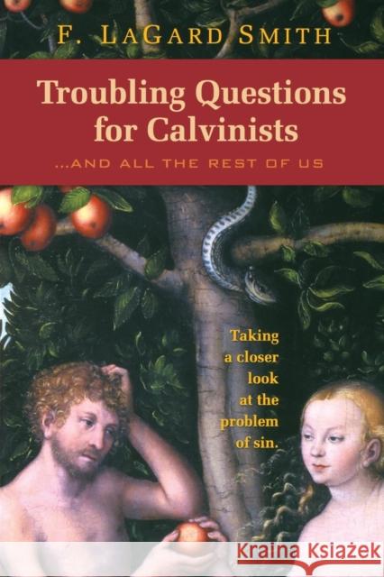 Troubling Questions for Calvinists F Lagard Smith   9780966006056 Cotswold Publishing