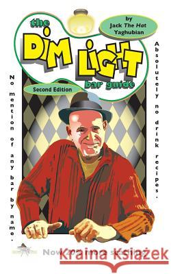 The Dim Light bar Guide 2nd Edition Yaghubian, Jack the Hat 9780966711929 Pop-Cult Publishing