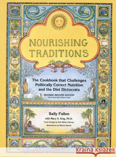 Nourishing Traditions: The Cookbook that Challenges Politically Correct Nutrition and the Diet Dictocrats Mary Enig 9780967089737 New Trends Publishing,