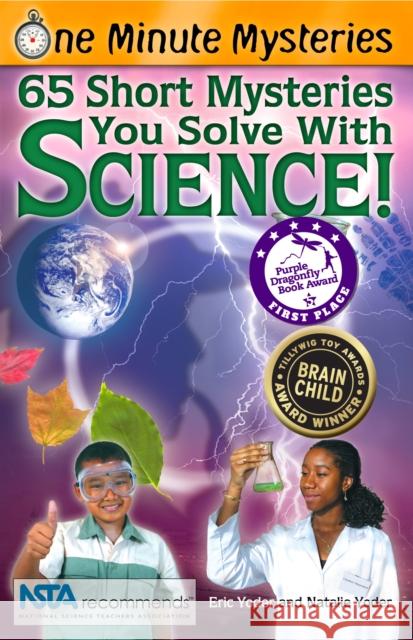 65 Short Mysteries You Solve with Science! Yoder, Eric 9780967802015