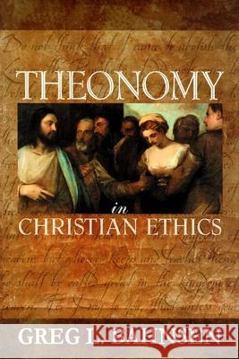 Theonomy in Christian Ethics Greg L. Bahnsen 9780967831732 Covenant Media Press