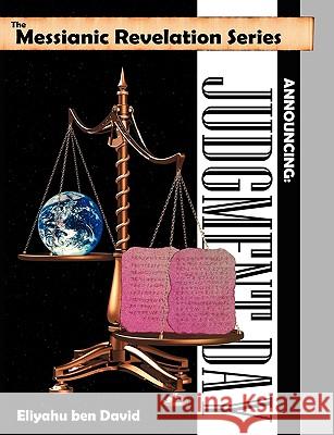 The Messianic Revelation Series V.1. Announcing: Judgment Day Eliyahu Be 9780967947136 Zarach