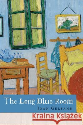 The Long Blue Room Joan Gelfand 9780970373724