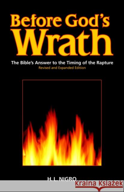 Before God's Wrath: Revised and Expanded Edition H L Nigro 9780970433077 Strong Tower Publishing