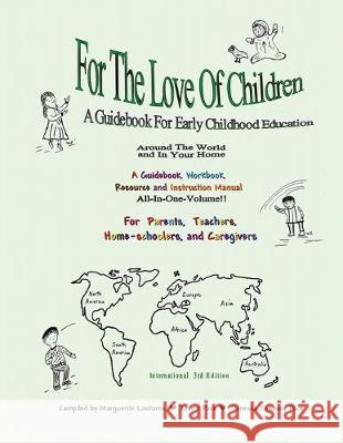 For The Love Of Children: A Guidebook For Early Childhood Education Marguerite Laskares Tamra Pace Vanessa Conaway Pace 9780970437358 Pace Publishing