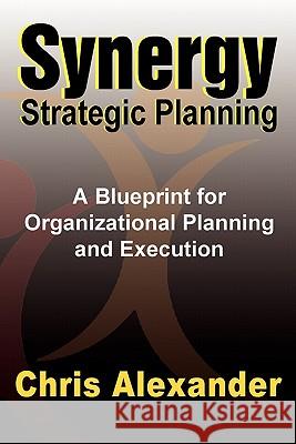 Synergy Strategic Planning Chris Alexander 9780970947925