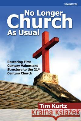 No Longer Church As Usual Second Edition Kurtz, Tim 9780971291645