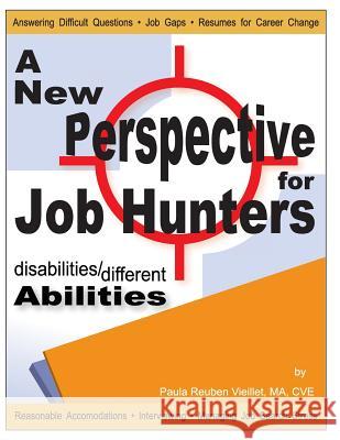 Disabilities / Different Abilities: A New Perspective for Job Hunters Paula Reuben Vieillet 9780971522206 Employment Options, Incorporated