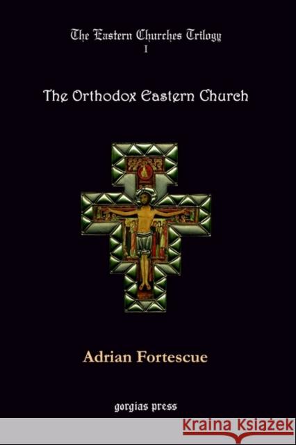 The Orthodox Eastern Church Fortescue, Adrian 9780971598614