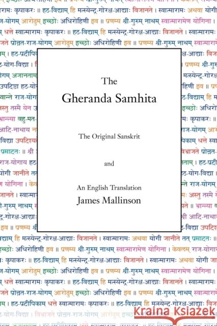 The Gheranda Samhita: The Original Sanskrit and an English Translation Mallinson, James 9780971646636