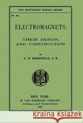 Electromagnets; Their Design And Construction Mansfield 9780972178662