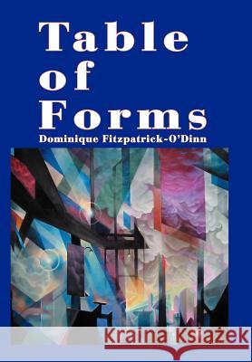 Table of Forms Dominique O'Dinn Dominique Fitzpatrick-O'Dinn 9780972424462 Spineless Books