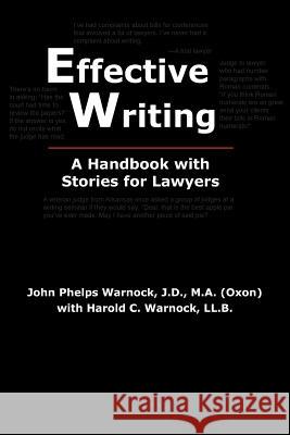 Effective Writing: A Handbook with Stories for Lawyers Warnock, John Phelps 9780972477277 Parlor Press