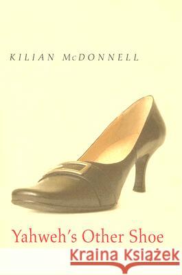 Yahweh's Other Shoe Kilian McDonnell 9780974099224 Saint John's University Press