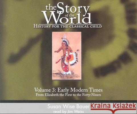 Story of the World: History for the Classical Child: Volume 3: Early Modern Times - audiobook Susan Wise Bauer Barbara Alan Johnson 9780974239125 Open Texture
