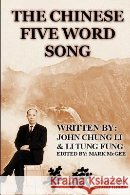 The Chinese Five Word Song Li Tung Fung Mark McGee John Chung Li 9780974633602