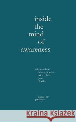 Inside the Mind of Awareness Peter Ingle 9780974634975 Peter M. Ingle