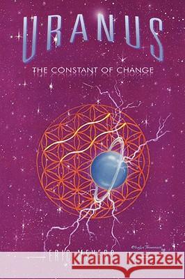 Uranus: The Constant of Change Eric A. Meyers 9780974776637