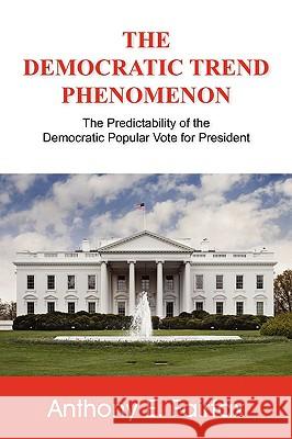 The Democratic Trend Phenomenon Anthony E. Fairfax 9780975254622 Mediachannel