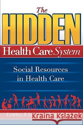 The Hidden Health Care System Lowell S. Levin Ellen L. Idler 9780975501832 Golden Apple Publications