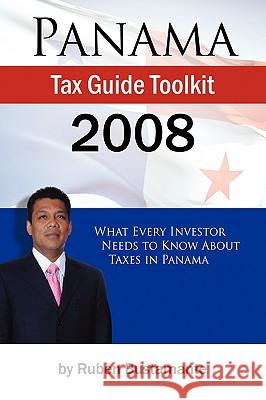 Panama Tax Guide Toolkit 2008 Ruben Bustamante 9780975928967 Executive Learning Systems, Inc.