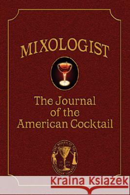 Mixologist: The Journal of the American Cocktail, Volume 1 Miller, Anistatia 9780976093701