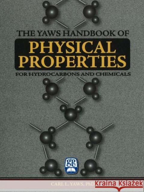 Yaws Handbook of Physical Properties Carl L. Yaws 9780976511373 Gulf Publishing Company