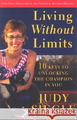 Living without Limits Siegle, Judy 9780976620600 Life Venture Publishing Company