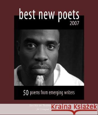 Best New Poets 2007: 50 Poems from Emerging Writers Trethewey, Natasha 9780976629627
