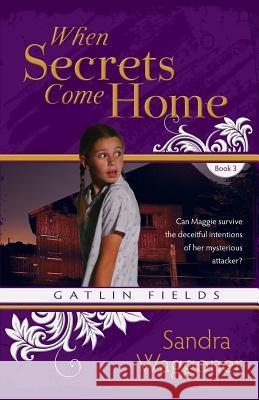 When Secrets Come Home Sandra Waggoner 9780976682318 Wagon Tracks Publishing