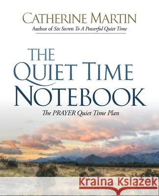 The Quiet Time Notebook Catherine Martin 9780976688624