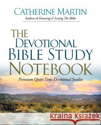 The Devotional Bible Study Notebook Catherine Martin 9780976688679
