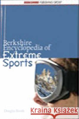 Berkshire Encyclopedia of Extreme Sports Douglas Booth Holly Thorpe 9780977015955 Berkshire Publishing Group