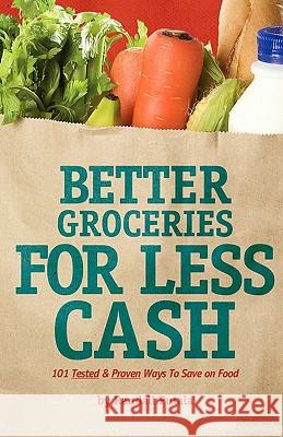 Better Groceries for Less Cash Randall John Putala 9780977710607 We Deliver Vegas LLC