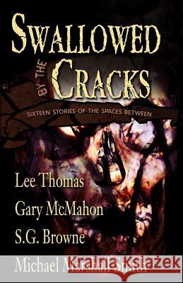Swallowed By The Cracks McMahon, Gary 9780977968664