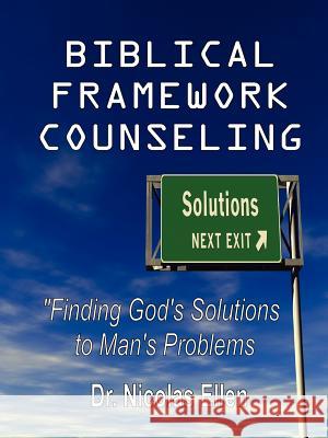 Biblical Framework Counseling Nicolas Ellen 9780977969074 Expository Counseling Center
