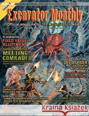 Excavator Monthly Issue 3 William McAusland Graeme Hallett Alexander Waby 9780978258566 Mutant Epoch Role-Playing Game