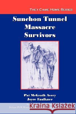 Sunchon Tunnel Massacre Survivors Pat Avery Joyce Faulkner 9780978515812 Red Engine Press