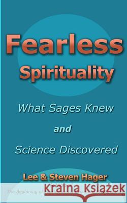 Fearless Spirituality: : What Sages Knew and Science Discovered Hager, Steven 9780978526184