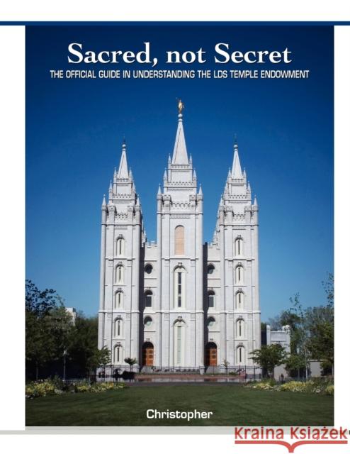 Sacred, Not Secret Christopher 9780978526474