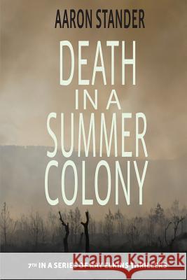 Death in a Summer Colony Aaron Stander 9780978573287